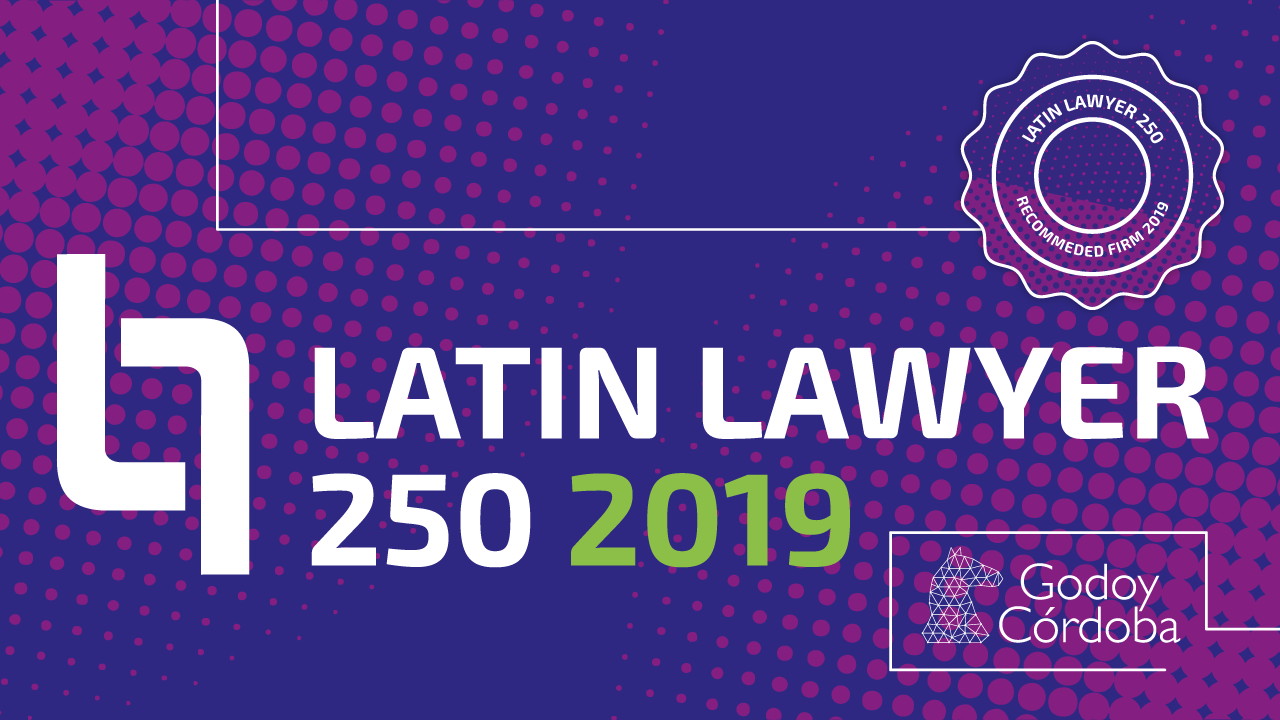 The Latin Lawyer 250 2019, guía de los principales bufetes en América Latina, nos destaca nuevamente como una firma recomendada en la industria legal.