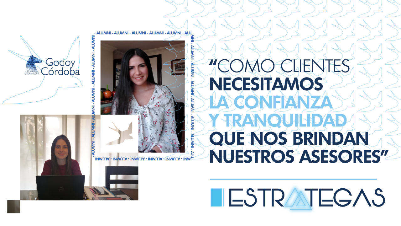 “Como clientes necesitamos la confianza y tranquilidad que nos brindan nuestros asesores” – Estrategas – 8ª edición