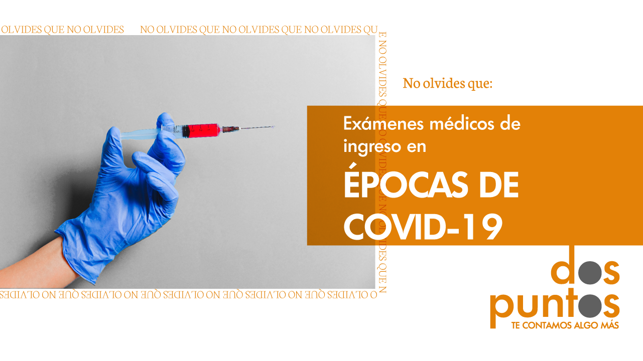 Exámenes médicos de ingreso en épocas de COVID-19