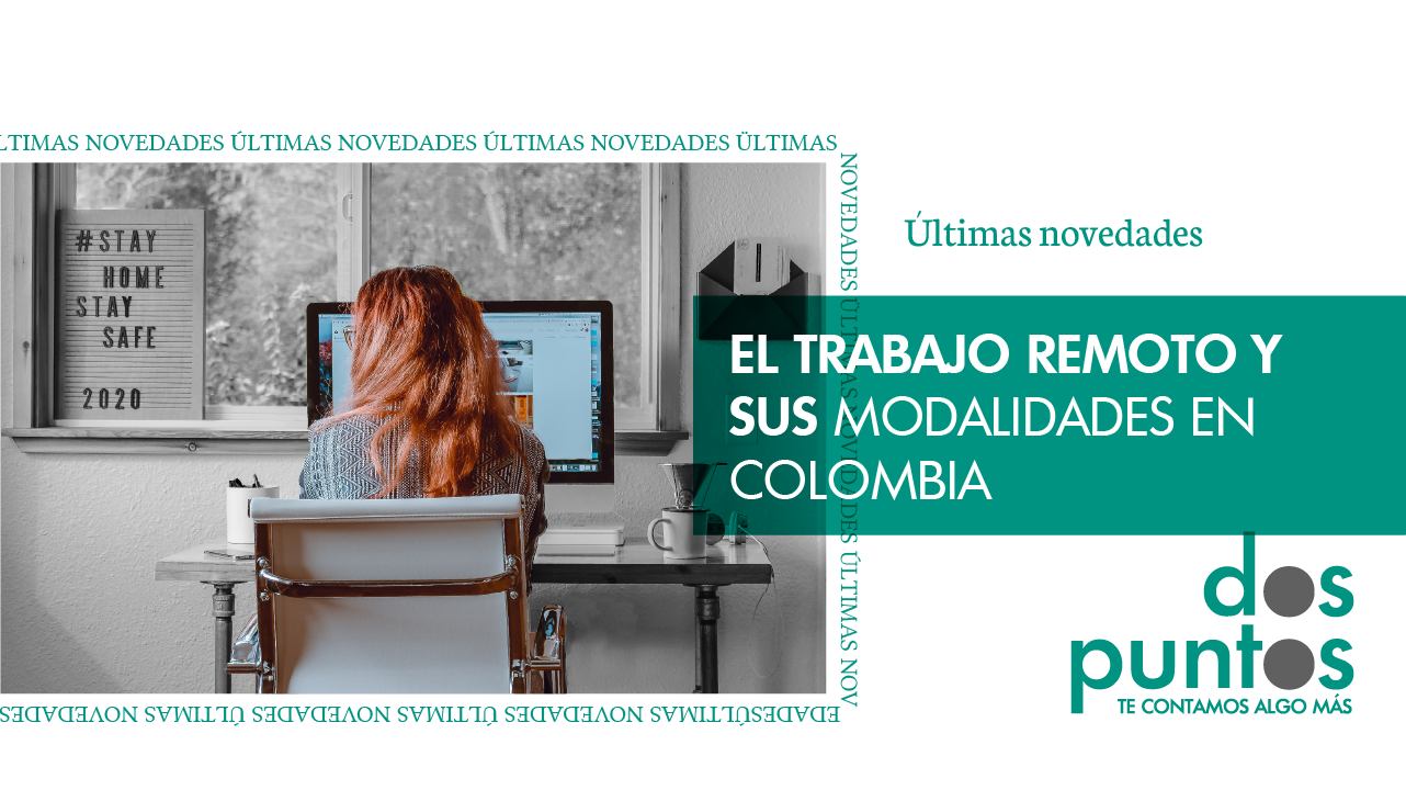 El trabajo remoto y sus modalidades en Colombia