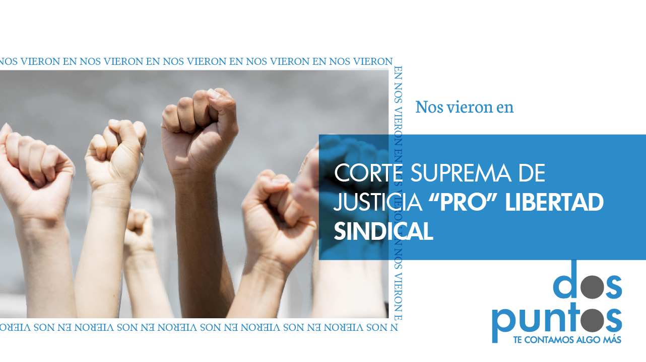 Corte Suprema de Justicia “pro” libertad sindical