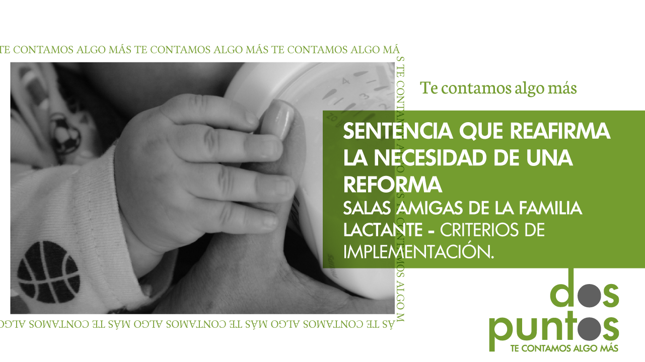 Sentencia que reafirma la necesidad de una reforma: Salas amigas de la familia lactante en el entorno laboral criterios de implementación y su juicio de constitucionalidad