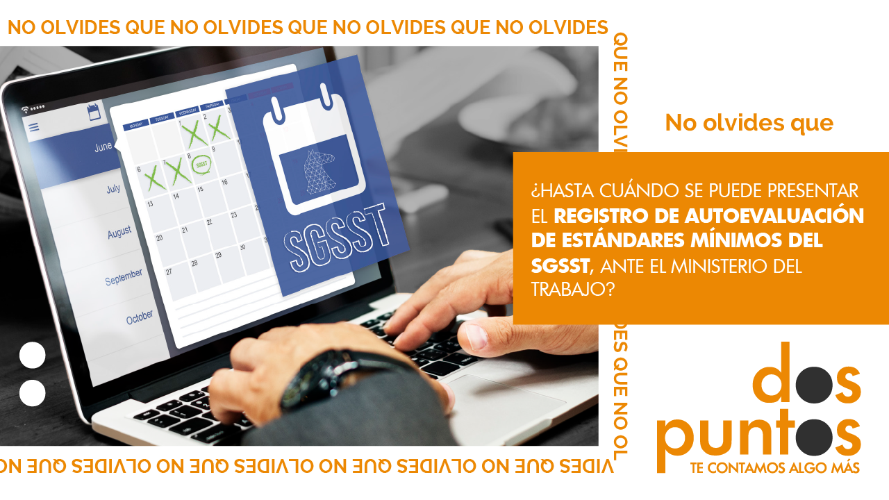 ¿Hasta cuándo se puede presentar el registro de autoevaluación de estándares mínimos del SGSST, ante el Ministerio del Trabajo?