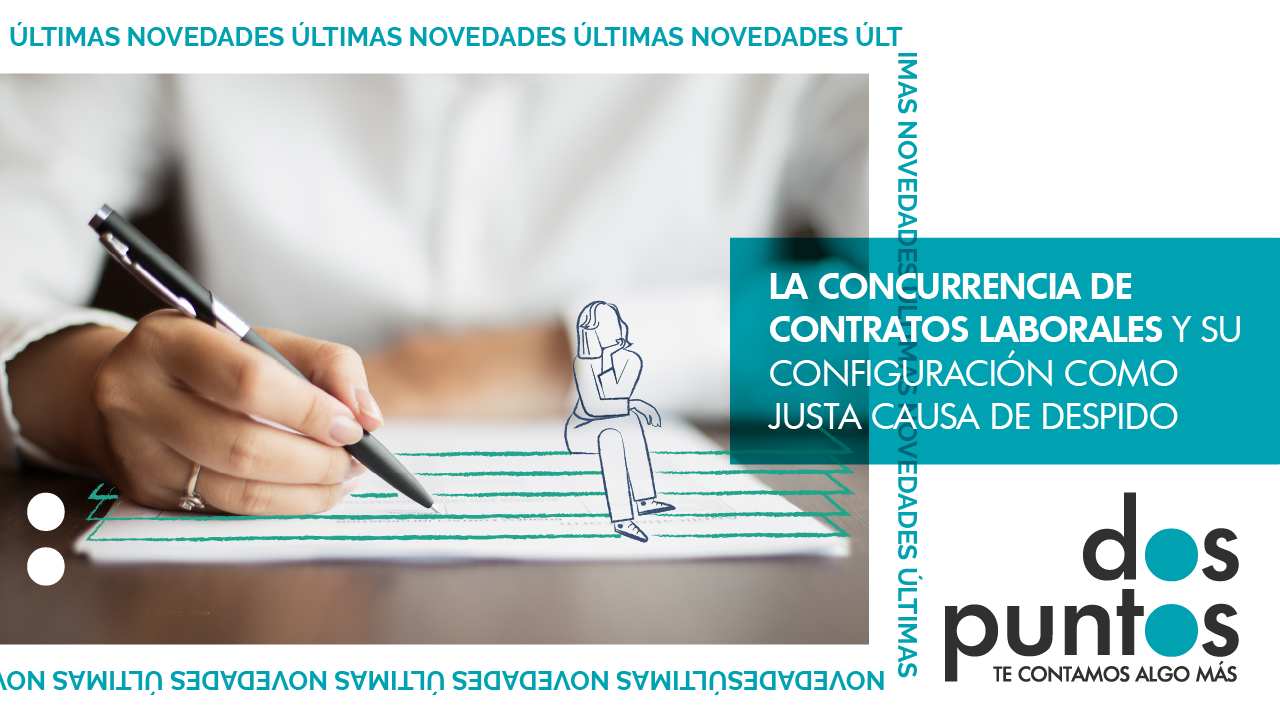 La concurrencia de contratos laborales y su configuración como justa causa de despido