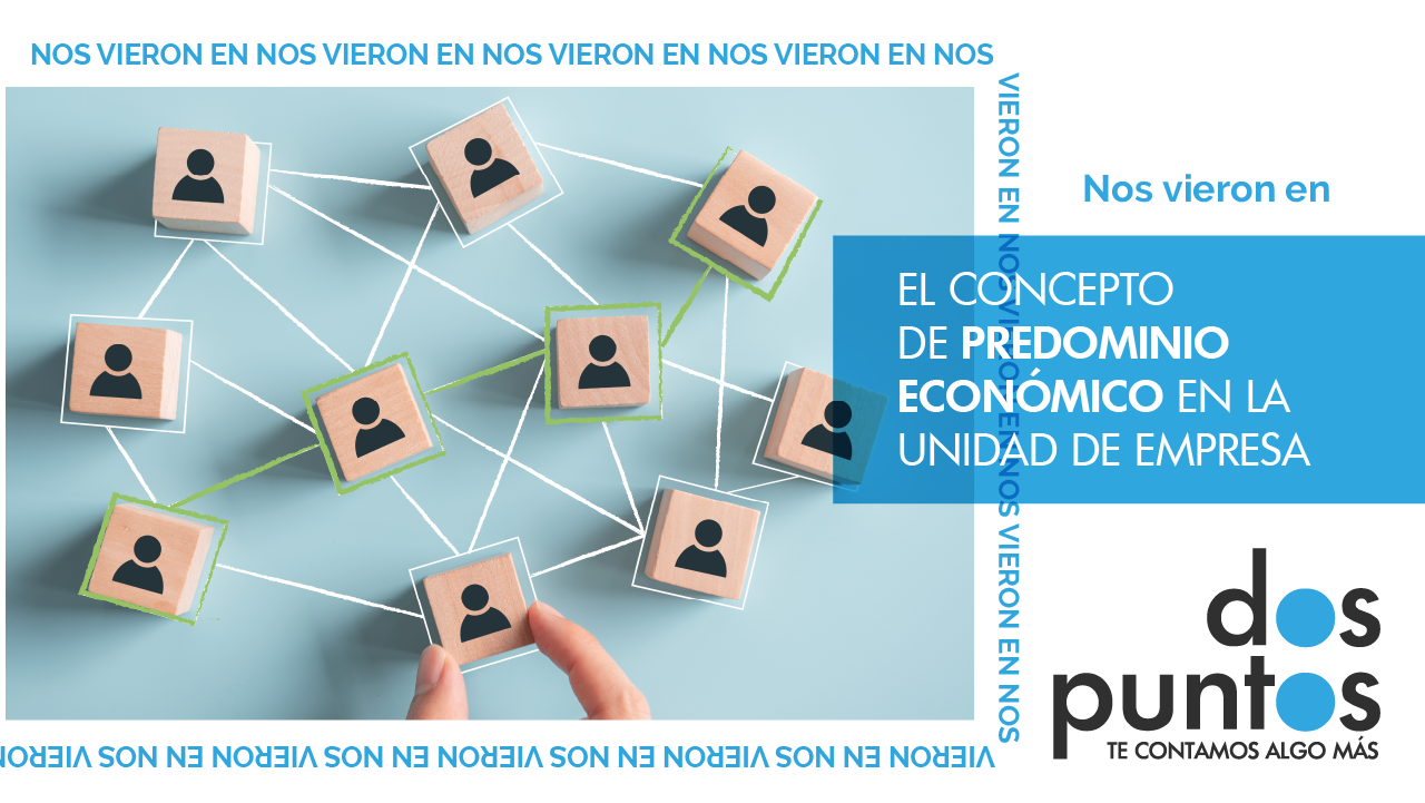 El concepto de predominio económico en la unidad de empresa