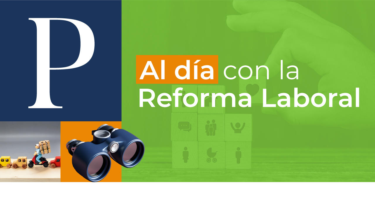 Principales artículos del proyecto de Reforma Laboral en cuanto a Formalización