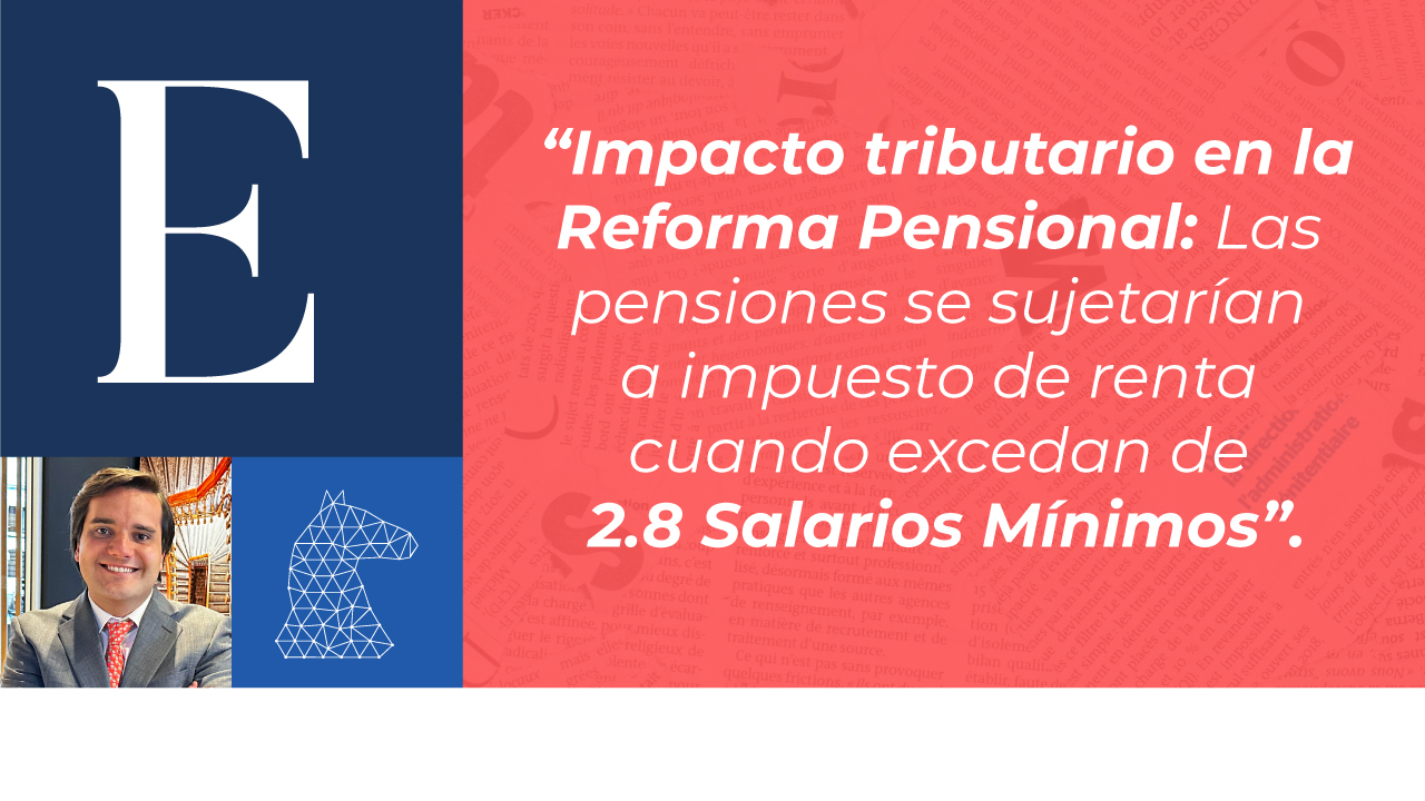 Impacto tributario en la Reforma Pensional