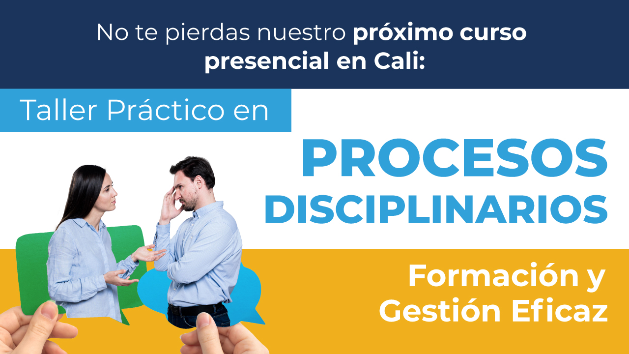 Aprende sobre los procesos disciplinarios y su importancia en la intervención del ausentismo laboral y los accidentes en el trabajo.