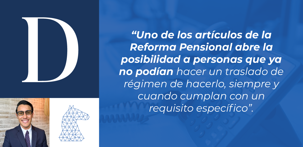 Reforma pensional suspendida. Imagen que dice “Uno de los artículos de la Reforma Pensional abre la posibilidad a personas que ya no podían hacer un traslado de régimen de hacerlo, siempre y cuando cumplan con un requisito específico”.
